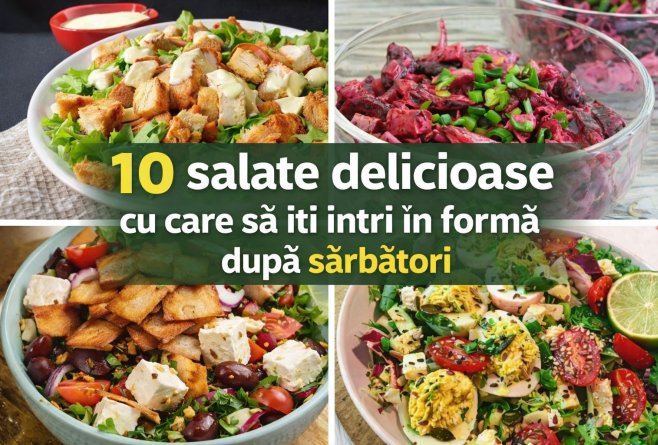10 rețete de salate delicioase cu care să îți reintri în formă după sărbători