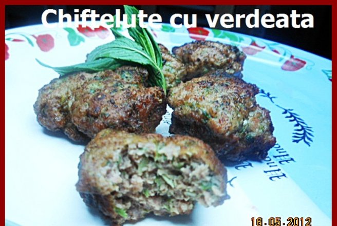 Chiftelute cu verdeata