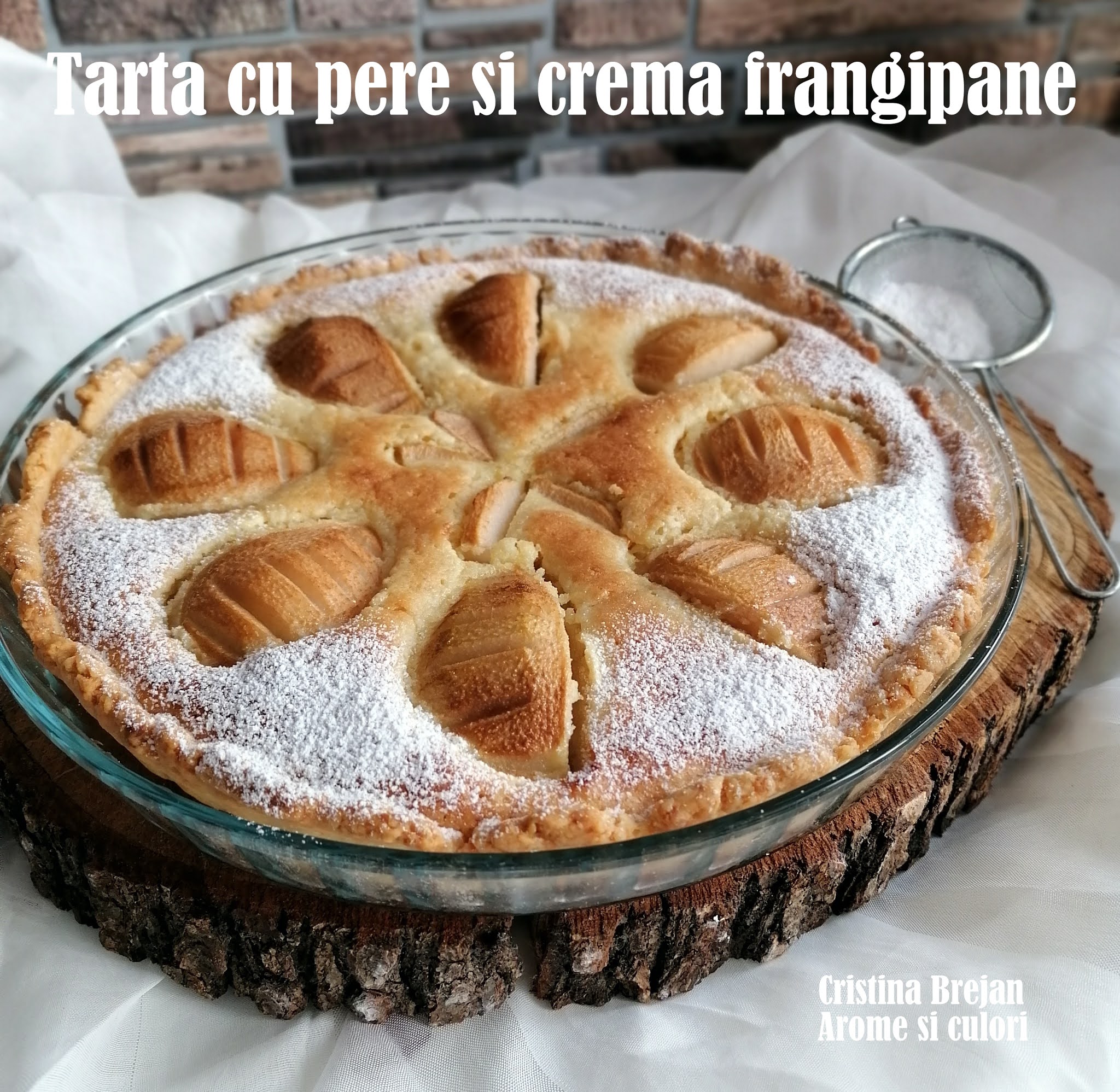 Desert tarta cu pere si crema frangipane